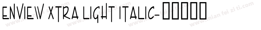 Enview Xtra Light Italic字体转换